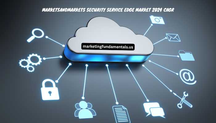 marketsandmarkets security service edge market 2024 cagr
